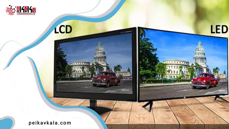 تفاوت های تلویزیون led با lcd